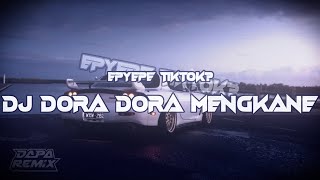Download lagu DJ DORA DORA MENGKANE Fyp tiktok [DAPP FX]