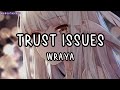 『Nightcore』Trust Issues - Wraya (lyrics)