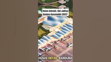 Belum Selesai,  Begini Desain Bandara Hasanuddin Tahun 2025? #cakhanto
