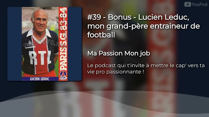 #39 - Bonus - Lucien Leduc, mon grand-pre entraine...