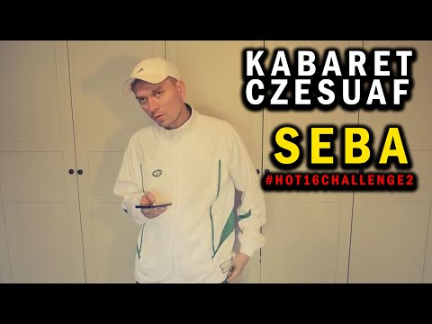 Kabaret Czesuaf - Seba #hot16challenge2