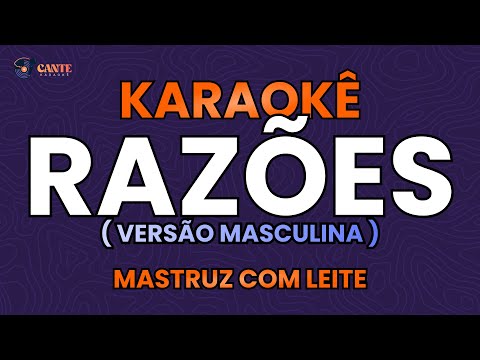 Video thumbnail for KARAOKÊ 🎤 - RAZÕES - MASTRUZ COM LEITE (TOM REDUZIDO)
