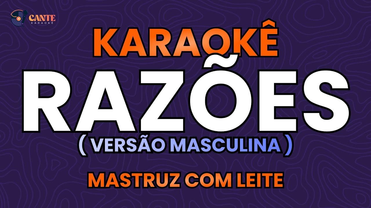 KARAOKÊ 🎤 - RAZÕES - MASTRUZ COM LEITE (TOM REDUZIDO)