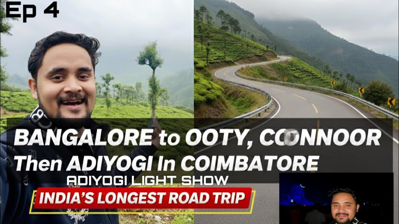 India’s Longest Road Trip 🇮🇳 | Part 4 Bangalore to Ooty → Coonoor → Coimbatore (Adiyogi Light Show)