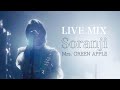 【LIVE MIX】Soranji / Mrs. GREEN APPLE