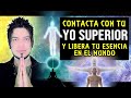 EL YO SUPERIOR - La llave que libera tu esencia 🙏