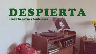 Miniatura de "Hugo Segovia y Cadereira - Despierta (Videolyric)"