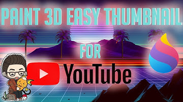 Paint 3D easy thumbnail for youtube in 2021