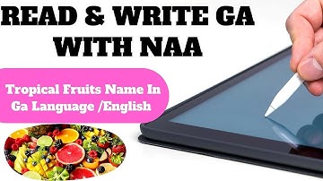 TROPICAL FRUITS IN GHANA AND THEIR NAMES IN ENGLISH AND LOCAL DIALECT (GÃ LANGUAGE)