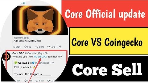 Satoshi CoreDao official update, Core support Coingecko, Core withdrawal, core sell,core exchange
