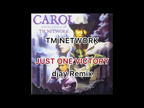 【4/4】TM NETWORK：CAROL『JUST ONE VICTORY』djay Remix（歌詞付き）
