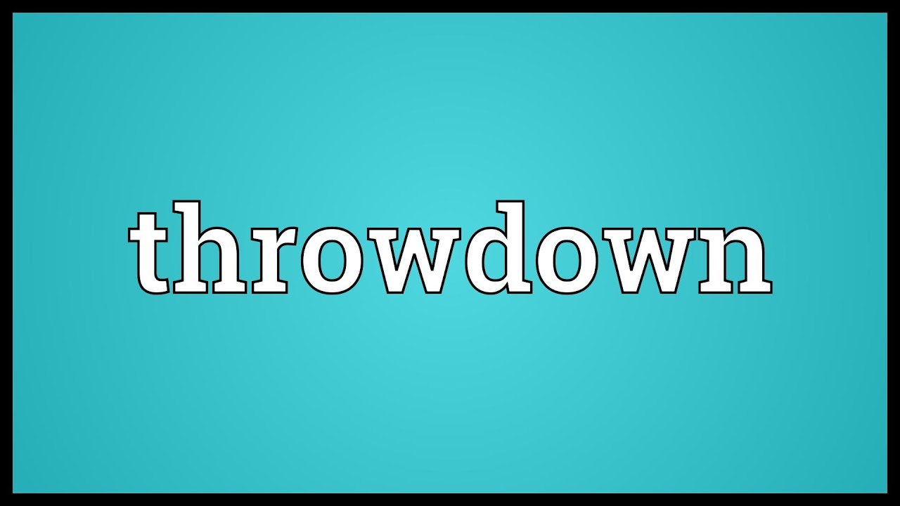 Throwdown Meaning YouTube