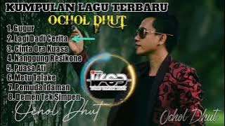 KUMPULAN LAGU TERBARU OCHOL DHUT || FULL ALBUM VERSI ANDARU OCHOL DHUT 2021-2023