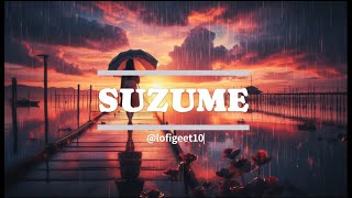 SUZUME  - || ( Slowed +Reverb ) || LOFIgeet....