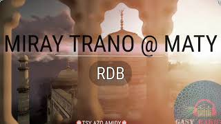 MIRAY TRANO @ MATY : [Rdb] #gasyrakoto