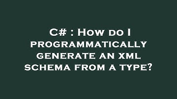C# : How do I programmatically generate an xml schema from a type?