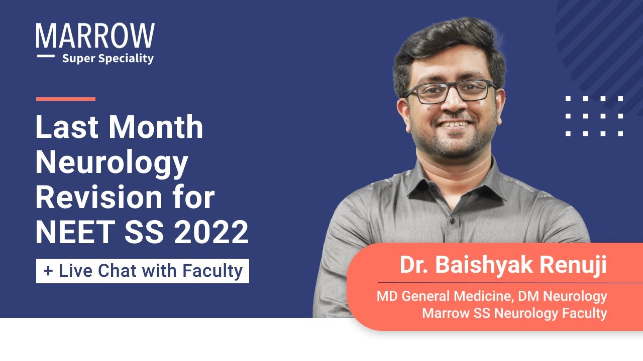 Last Month Neurology Revision for NEET SS 2022 | Dr. Baishyak Renuji | Marrow Super Speciality