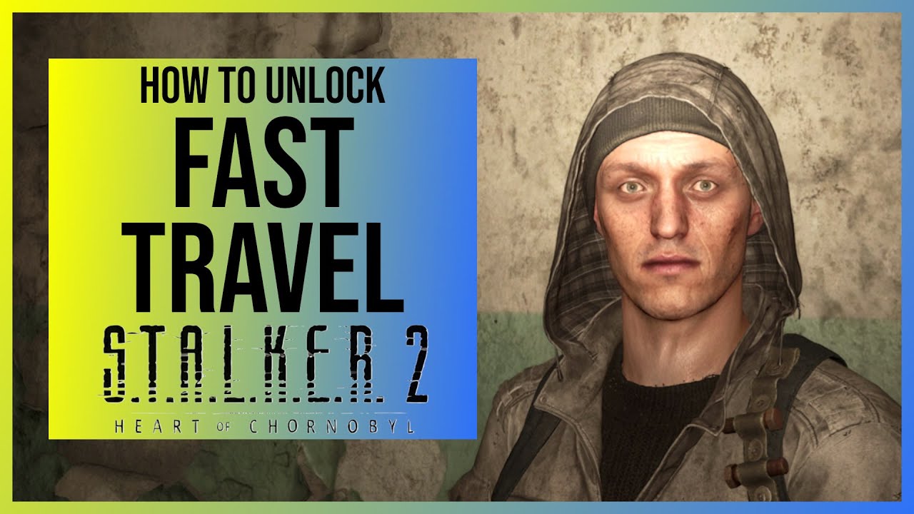 Stalker 2: How to unlock Fast Travel - YouTube