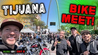 We Found A Motorcycle Rally In Tijuana! | Mexico, Day 3  Vlog 131