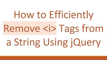 How to Efficiently Remove  i  Tags from a String Using jQuery