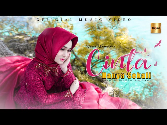 Nazia Marwiana - Cinta Hanya Sekali (Official Music Video) class=