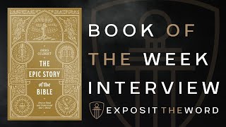 GREG GILBERT - THE EPIC STORY OF THE BIBLE: HOW TO READ AND UNDERSTAND GOD'S WORD