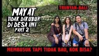 Unburied Bodies in Trunyan Village #2 | IndigoTalk Travel