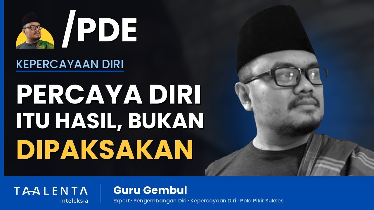 Percaya Diri Itu Hasil, Bukan Dipaksakan