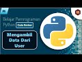 Belajar Python Dasar dari Nol Part#6 - Mengambil Data dari User