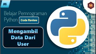 Belajar Python Dasar dari Nol Part#6 - Mengambil Data dari User