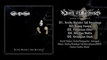 QUEEN OF DARKNESS full Album Ketika Matahari Tak Bercahaya (Official Gothic Metal)