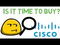Is It Time to Buy Cisco Systems Inc?