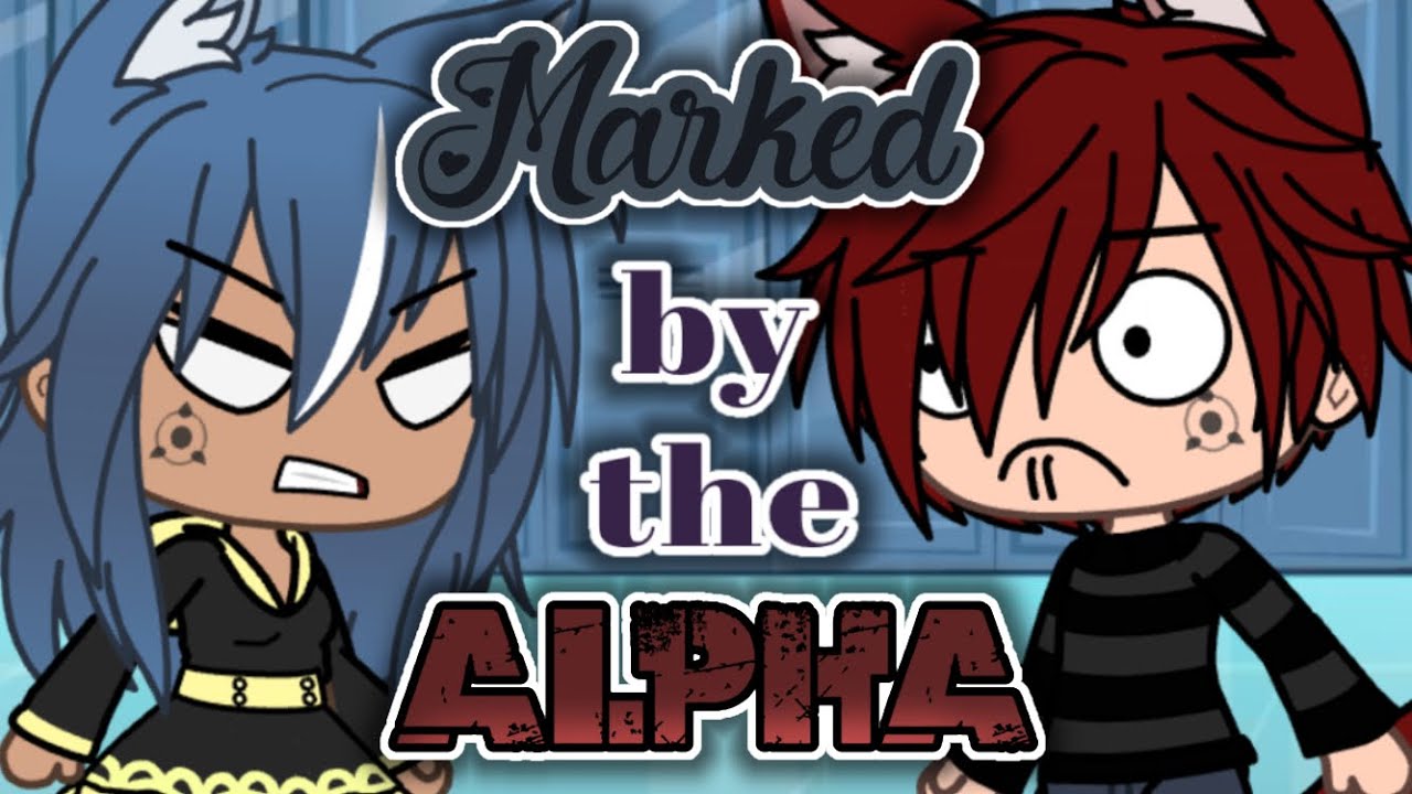 Marked by the Alpha || Parody GLMM - YouTube
