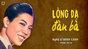 Vọng cổ xưa LÒNG DẠ ĐÀN BÀ (Tác giả Viễn Châu) | Danh ca nghệ sĩ Minh Cảnh | Pre 1975