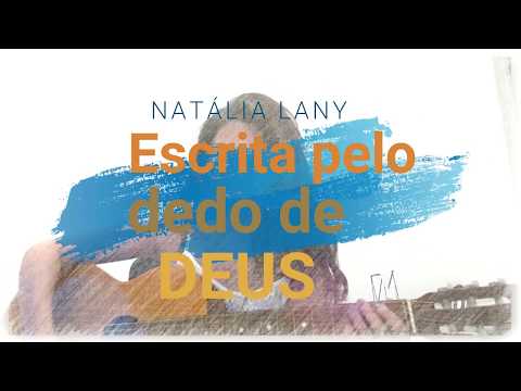 Escrita pelo dedo de Deus - Natália Lany JS