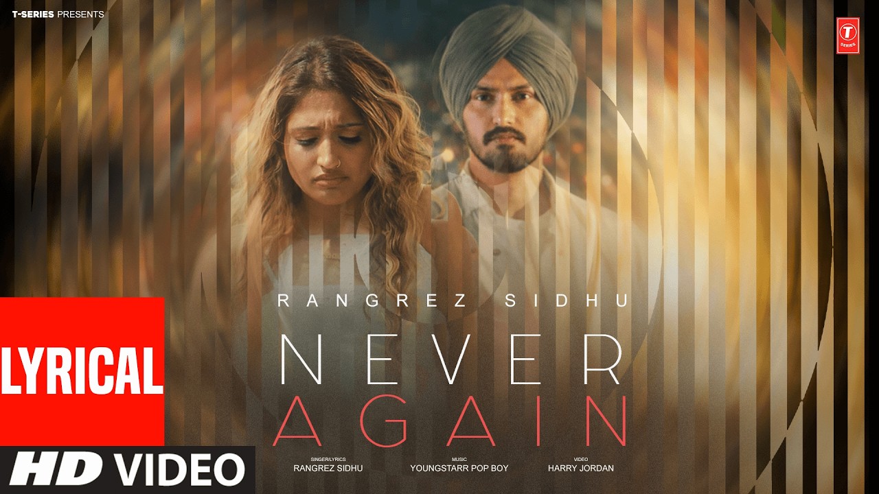NEVER AGAIN (Music Video) With Lyrics | RANGREZ SIDHU | LATEST PUNJABI SONGS 2025