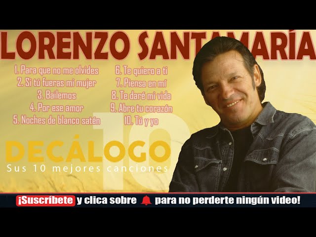 Lorenzo Santamaría - Sus 10 Mayores Éxitos (Colección Decálogo) class=