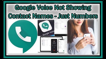 Google Voice Problem: Contact Names Not Displayed Only Phone Numbers On Google Voice