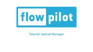 flowpilot-Tutorial: Buchhaltung hochhalten in den Upload Manager und erforderliche Datei-Formate