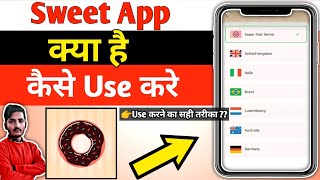 Sweet - fast and Unlimited tool || Sweet App || Sweet App Kaise Use Kare || How To Use Sweet App screenshot 2