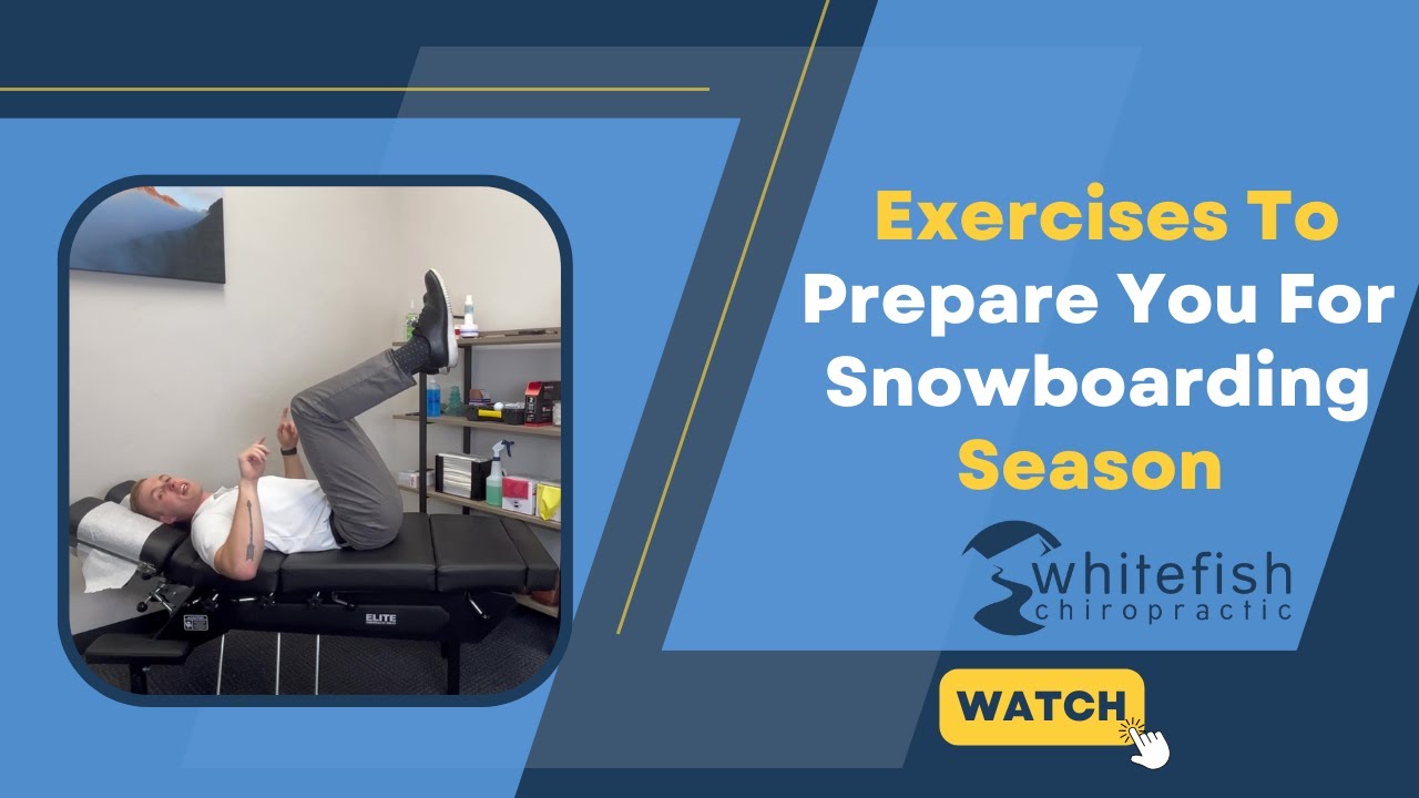 Exercises To Prepare You For Snowboarding Season / Whitefish