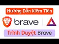 Brave là gì? Hướng Dẫn Cách Kiếm Tiền từ Brave Browser‎‎ 2020 | VILAS NETWORK