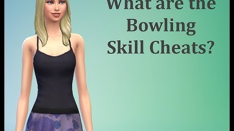 What are the Bowling Skill Cheats? - Sims 4 FAQ