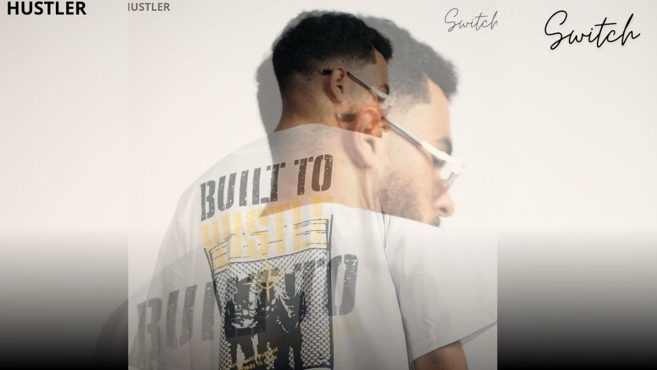 HUSTLER - Switch-  ( official music video ) 
