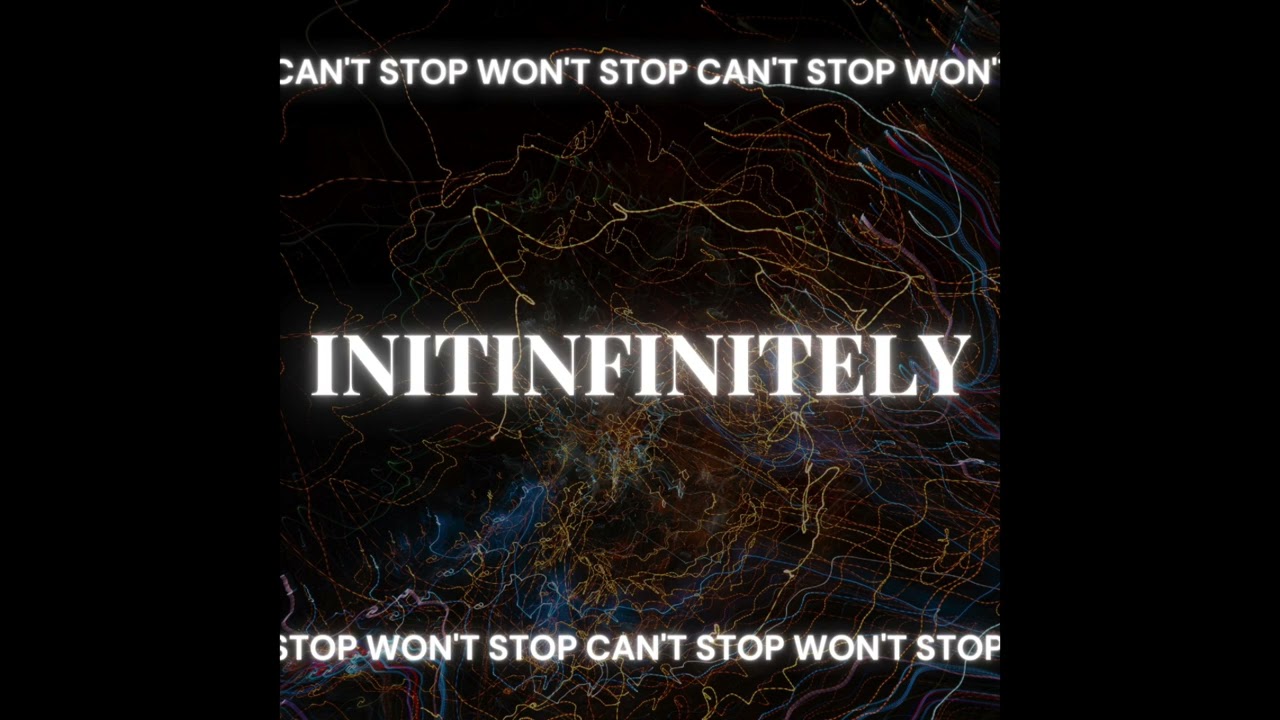 Ver Can't Stop Won't Stop - INITINFINITELY en YouTube Ver Can't Stop Won't Stop - INITINFINITELY en YouTube