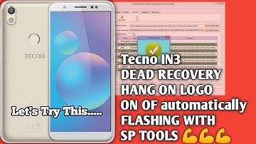 How To Flash Tecno IN3 Dead Recovery Hang On Logo On Off automatically restart Fix With Sp Tools