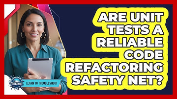 Are Unit Tests a Reliable Code Refactoring Safety Net?