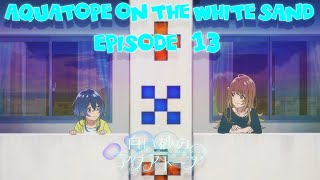 The Aquatope On White Sand Episode 13: A NEW Journey BEGINS!