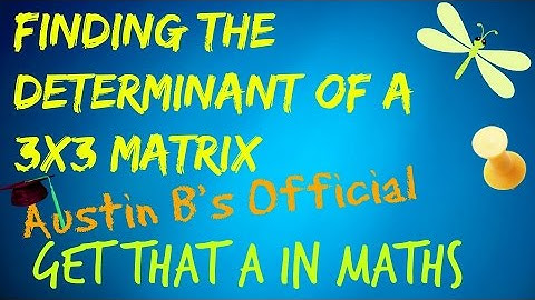 Finding The Determinant Of A 3x3 Matrix
