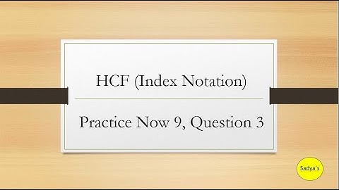 Practice Now 9, Question 3, Highest common factor [New Syllabus Mathematics NSM 1, D1]